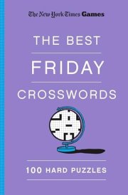 New York Times Games The Best Friday Crosswords: 100 Hard Puzzles cover image