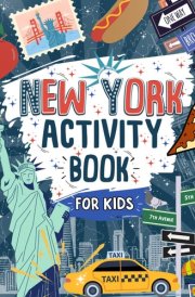 New York Activity Book For Kids: Perfect For Travel Trips | Includes Mazes, Word Searches, Sudoku, Crosswords And More! cover image