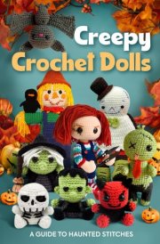Creepy Crochet Dolls A Guide to Haunted Stitches cover image