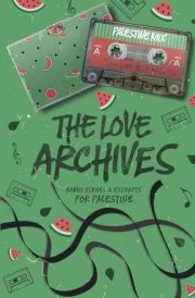 The Love Archives: Bonus Scenes & Excerpts for Palestine (The Love Archives Volumes) cover image