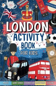 London Activity Book For Kids Ages 6-12: Perfect London Travel Trips | Includes Mazes, Word Searches, Sudoku, Crosswords And More! cover image