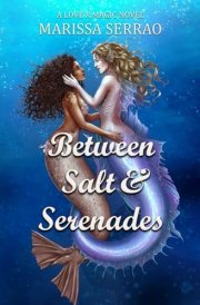 Between Salt and Serenades A Love X Magic Novel cover image