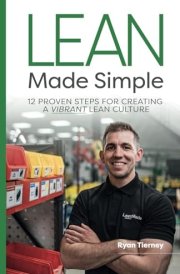 Lean Made Simple - 12 Proven Steps for Creating a Vibrant Lean Culture cover image