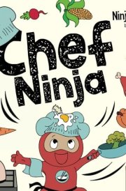 Chef Ninja: A Children's Book in Rhyme About Overcoming Obstacles (Ninja Life Hacks) cover image
