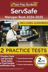 ServSafe Manager Book 2024-2025 2 Practice Tests and ServSafe Study Guide for Food Handler Certification Prep [2nd Edition] cover image
