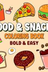 Food & Snacks Coloring Book: 50 Bold and Easy designs (Bold And Easy Coloring) cover image