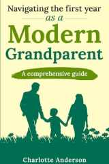 Navigating the First Year as a Modern Grandparent: A Comprehensive Guide cover image