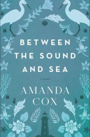 Between the Sound and Sea A Novel cover image
