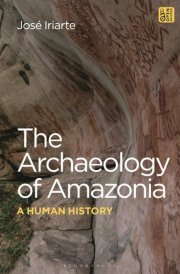 The Archaeology of Amazonia A Human History cover image