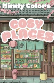 Cosy Places: Coloring Book for Adults and Teens, Super Cute Designs of Cozy Spaces for Relaxation cover image