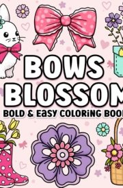 Bold and Easy Coloring Book: Simple Large Print Bows, Blossoms & Flowers for Adults, Women, Teens, Girls, Kids & Seniors for Relaxation cover image