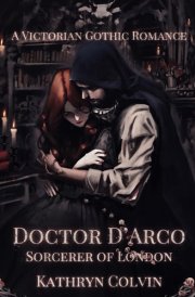 Doctor D'Arco, Sorcerer of London: A Victorian Gothic Romance cover image