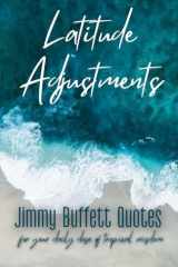 Latitude Adjustments Jimmy Buffett Quotes for Your Daily Dose of Tropical Wisdom cover image
