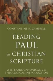 Reading Paul as Christian Scripture A Literary, Canonical, and Theological Introduction cover image