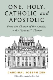 One, Holy, Catholic, and Apostolic From the Church of the Apostles to the "Synodal" Church cover image