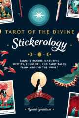 Tarot of the Divine Stickerology Tarot Stickers Featuring Deities, Folklore, and Fairy Tales from Around the World: Tarot stickers for journals, water bottles, laptops, planners, and more cover image