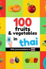100 Fruits and Vegetables in Thai Bilingual Picture Book for Kids: English / Thai with Pronunciations cover image