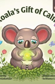 Koala's Gift of Calm A Mindful Approach to Anger Management for Kids cover image