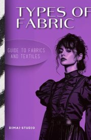 Types of fabric.: Guide to fabrics and textiles for your sewing and fashion projects. cover image