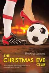 The Christmas Eve Club An Unstoppable, Rebellious Gal Runs Into an Unmovable Merry Ole Soul cover image