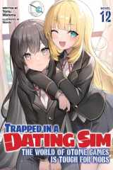 Trapped in a Dating Sim: the World of Otome Games Is Tough for Mobs (Light Novel) Vol. 12 cover image