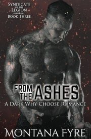 From the Ashes: A Dark Why Choose Romance (Syndicate of the Legion) cover image