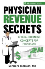 Physician Revenue Secrets: Crucial Business Concepts for Physicians (MD Efficacy) cover image