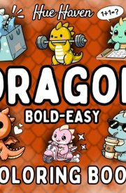 Dragon: Easy and Bold Coloring Book for Kids and Adults: Simple Stress Relief Designs of Cute Dragons. cover image