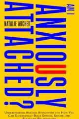 Am I Anxiously Attached?: Understanding Anxious Attachment and How You Can Successfully Build Strong, Secure, and Fulfilling Relationships (Heal & Thrive) cover image