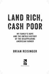 Land Rich, Cash Poor My Family's Hope and the Untold History of the Disappearing American Farmer cover image