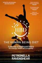 The Human Being Diet: A blueprint for feasting and fasting your way to feeling, looking and being your best cover image