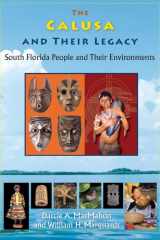 The Calusa and Their Legacy South Florida People and Their Environments cover image