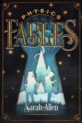 Physics Fables Fantasy Stories Interwoven with Science for Kids Ages 8-10 cover image