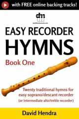 Easy Recorder Hymns - Book One: Twenty traditional hymns for easy soprano/descant recorder (or intermediate alto/treble recorder) cover image