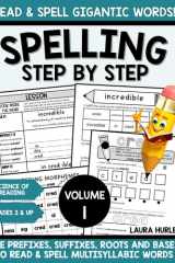 Spelling Step by Step: Using Prefixes, Suffixes, Roots and Bases to Spell Multisyllabic Words; Upper Grades 3-7 Middle School Science of Reading Morphology Workbook 202 pages - Scaffolded Support cover image
