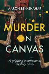 Murder on Canvas A Gripping International Mystery Novel cover image