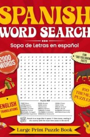 Spanish Learning Word Search Puzzle Book for Adults and Seniors Large Print: Sopa de Letras en Español y Ingles para Adultos Letra Grande, Solutions ... Translations, 100 Fun Did You Know? Facts cover image