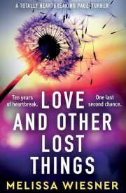 Love and Other Lost Things A Totally Heartbreaking Page-turner cover image