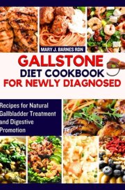 Gallstone Diet Cookbook for Newly Diagnosed Recipes for Natural Gallbladder Treatment and Digestive Promotion cover image