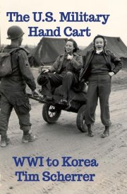 The U. S. Military Hand Cart: WWI to Korea cover image