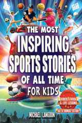 The Most Inspiring Sports Stories Of All Time For Kids! The Ultimate Sport Book For Kids Ages 8-12 -- With Extra Trivia, Videos and Life Lessons cover image