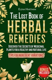 THE LOST BOOK OF NATURAL REMEDIES: Discover the Secrets of Medicinal Plants for a Healthy and Natural Life cover image
