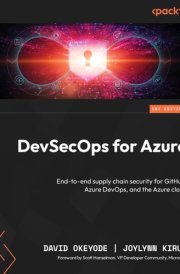 DevSecOps for Azure End-to-end Supply Chain Security for GitHub, Azure DevOps, and the Azure Cloud cover image