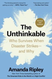 The Unthinkable (Revised and Updated) Who Survives When Disaster Strikes--and Why cover image