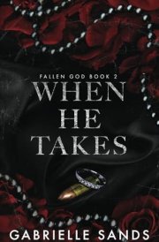 When He Takes: A Dark Mafia Romance (Fallen God) cover image