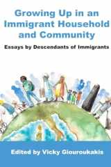 Growing Up in an Immigrant Household and Community Essays by Descendants of Immigrants cover image