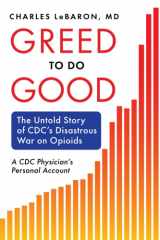 Greed to Do Good The Untold Story of CDC's Disastrous War on Opioids: A CDC Physician's Personal Account cover image