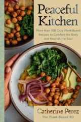 Peaceful Kitchen More Than 100 Cozy Plant-Based Recipes to Comfort the Body and Nourish the Soul cover image