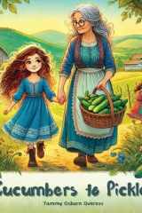 Cucumbers to Pickles cover image