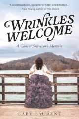 Wrinkles Welcome A Cancer Survivor's Memoir cover image